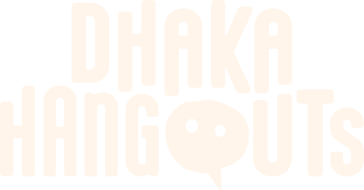 Dhaka Hangouts